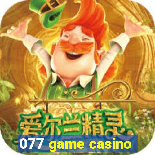 077 game casino